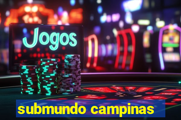 submundo campinas